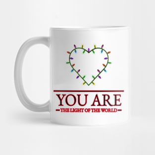 You are the Light of the World! Mug